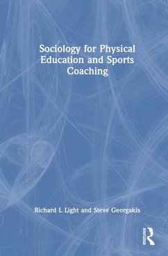 Sociology for Physical Education and Sports Coaching - Light, Richard L; Georgakis, Steve