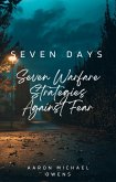 Seven Days: Seven Warfare Strategies Against Fear (eBook, ePUB)