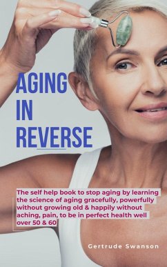 Aging in Reverse (eBook, ePUB) - Swanson, Gertrude