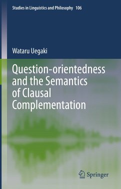 Question-orientedness and the Semantics of Clausal Complementation (eBook, PDF) - Uegaki, Wataru