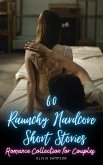 60 Raunchy Hardcore Short Stories: Romance Collection for Couples (eBook, ePUB)