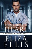 Healing Her Heart (Norfolk Medical, #1) (eBook, ePUB) Healing Her Heart (Norfolk Medical, #1) (eBook, ePUB)