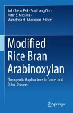 Modified Rice Bran Arabinoxylan (eBook, PDF)
