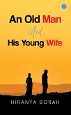 An Old Man and His Young Wife (eBook, ePUB)