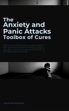 The Anxiety and Panic Attacks Toolbox of Cures (eBook, ePUB) - Swanson, Gertrude