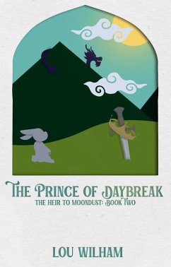 The Prince of Daybreak (The Heir to Moondust, #2) (eBook, ePUB) - Wilham, Lou
