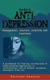 Modern Anti Depression Management, Recovery, Solutions and Treatment (eBook, ePUB)