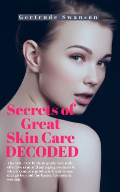 Secrets of Great Skin Care Decoded (eBook, ePUB) - Swanson, Gertrude