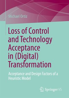 Loss of Control and Technology Acceptance in (Digital) Transformation (eBook, PDF) - Ortiz, Michael