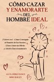 Cómo Cazar y Enamorarte del Hombre Ideal (eBook, ePUB)