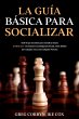 La Guía Básica para Socializar... - Bild 1