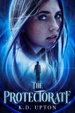 The Protectorate (The Protectorate: A Supernatural Suspense, #1) (eBook, ePUB) The Protectorate (The Protectorate: A Supernatural Suspense, #1) (eBook, ePUB)
