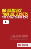 Influencers' Youtube Secrets - The Ultimate Guide Book (eBook, ePUB)