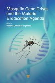 Mosquito Gene Drives and the Malaria Eradication Agenda (eBook, ePUB)