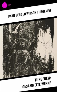 Turgenew: Gesammelte Werke (eBook, ePUB) - Turgenew, Iwan Sergejewitsch