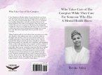 Who Takes Care of The Caregiver While They Care For Someone Who Has A Mental Health Illness (eBook, ePUB)