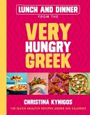 Lunch and Dinner from the Very Hungry Greek (eBook, ePUB)