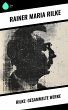 Rilke: Gesammelte Werke (eBook, ePUB) - Bild 1
