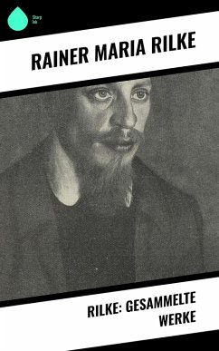 Rilke: Gesammelte Werke (eBook, ePUB) - Rilke, Rainer Maria
