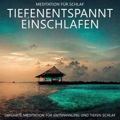 Tiefenentspannt Einschlafen - Meditation für Schlaf (MP3-Download) - Kempermann, Raphael