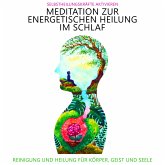 Meditation zur energetischen Heilung im Schlaf - Selbstheilungskräfte aktivieren (MP3-Download)