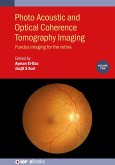 Photo Acoustic and Optical Coherence Tomography Imaging, Volume 2 (eBook, ePUB) Photo Acoustic and Optical Coherence Tomography Imaging, Volume 2 (eBook, ePUB)