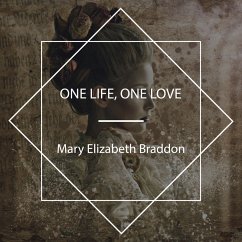 One Life, One Love (MP3-Download) - Braddon, Mary Elizabeth