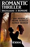 Romantic Thriller Spezialband 3004 - 3 Romane (eBook, ePUB)