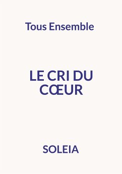 Le cri du coeur (eBook, ePUB) - Soleia, Soleia