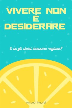 Vivere non è desiderare (eBook, ePUB)