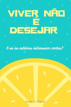 Viver não é desejar (eBook, ePUB) Viver não é desejar (eBook, ePUB)