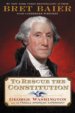 To Rescue the Constitution (eBook, ePUB) - Baier, Bret