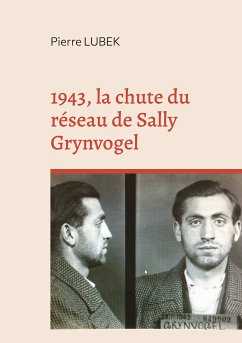 1943, la chute du réseau de Sally Grynvogel (eBook, ePUB) - Lubek, Pierre
