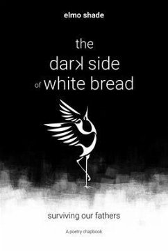 The Dark Side of White Bread (eBook, ePUB) - Shade, Elmo