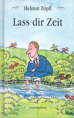 Lass dir Zeit (eBook, ePUB) - Zöpfl, Helmut