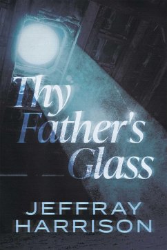 Cover Thy Father's Glass (eBook, ePUB)