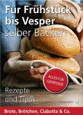 Für Frühstück bis Vesper selber backen (eBook, ePUB)