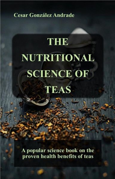 The Nutritional Science of Teas (Nutrition and health books in English) (eBook, ePUB)