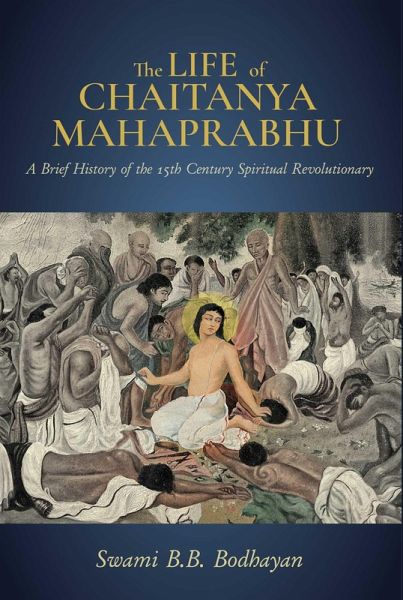 The Life of Chaitanya Mahaprabhu (eBook, ePUB) The Life of Chaitanya Mahaprabhu (eBook, ePUB)