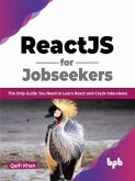 ReactJS for Jobseekers: The Only Guide You Need to Learn React and Crack Interviews (English Edition) (eBook, ePUB)