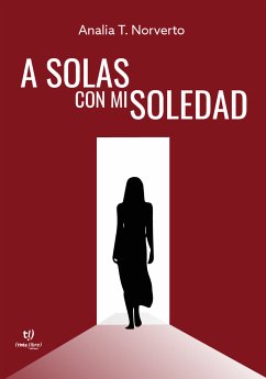 A solas con mi soledad (eBook, ePUB) - Norverto, Analía Teresa