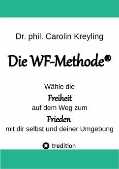 Die WF-Methode - eine nachhaltige und effektive Möglichkeit, Konflikte zu lösen! (eBook, ePUB) - Kreyling, Carolin