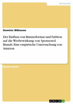 Der Einfluss von Bannerformat und Farbton auf die Werbewirkung von Sponsored Brands. Eine empirische Untersuchung von Amazon (eBook, PDF) - Wibisono, Dominic