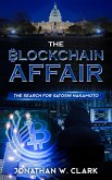 The Blockchain Affair: The Search for Satoshi Nakamoto (eBook, ePUB)