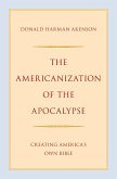 The Americanization of the Apocalypse (eBook, ePUB)