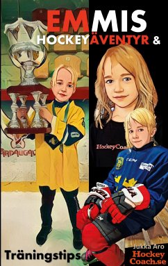 Emmis Hockeyäventyr och Träningstips (eBook, ePUB) - Aro, Jukka