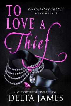 To Love A Thief (Relentless Pursuit) (eBook, ePUB) - James, Delta