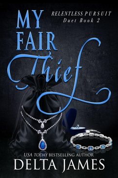 My Fair Thief (Relentless Pursuit, #2) (eBook, ePUB) - James, Delta