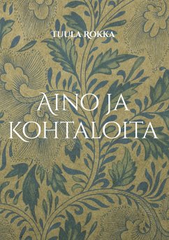 Aino ja Kohtaloita (eBook, ePUB) - Rokka, Tuula
