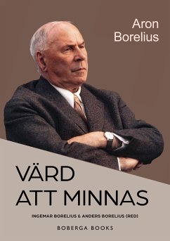 Värd att minnas (eBook, ePUB) - Borelius, Aron; Borelius, Ingemar; Borelius, Anders